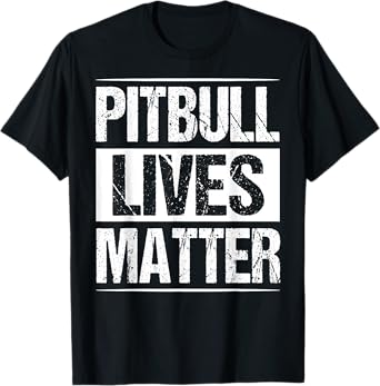 Pitbull Lives Matter Shirt Pit Loverss For Dog Owners T-Shirt for Men Women Kids