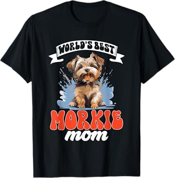 Morkie Dog Breed Pet World's Best Morkie Mom Men Women Kids T-Shirt