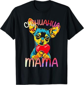 Chihuahua Lovers Mama Design Womens Chihuahua Mom T-Shirt