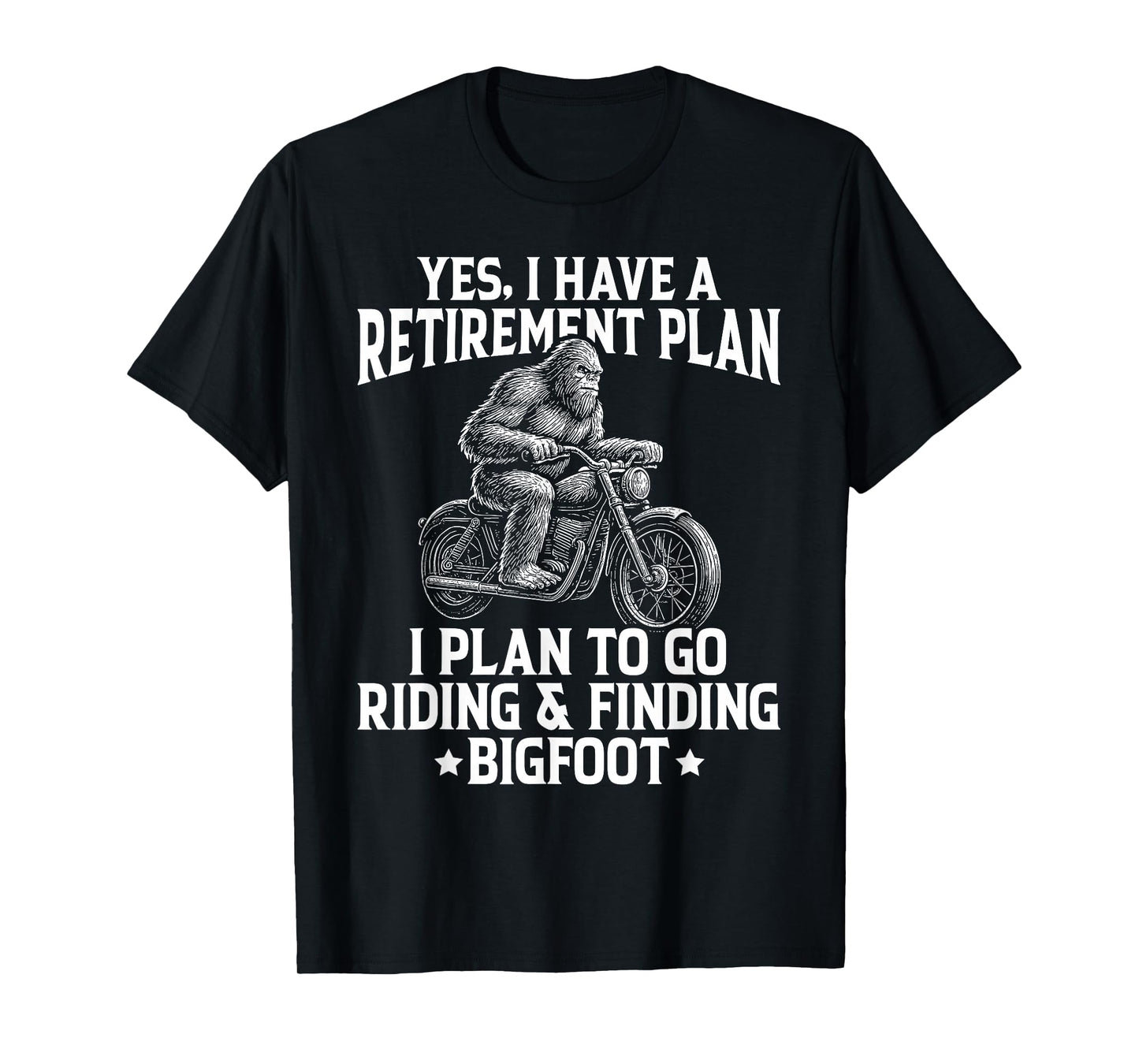 Bigfoot Riding Motorcycle Retirement Gifts Retired Biker Men T-Shirt