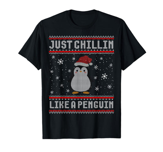 Just Chillin Like A Penguin Ugly Christmas Sweater T-Shirt