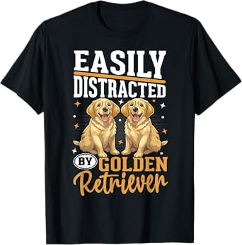 Easily Distracted By Golden Retriever T-Shirt