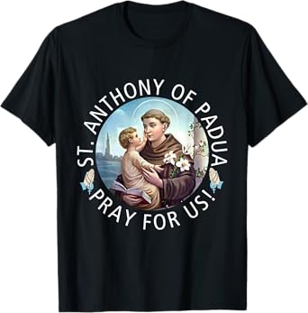 St Anthony of Padua Holding Jesus Catholic Saint St Anthony T-Shirt