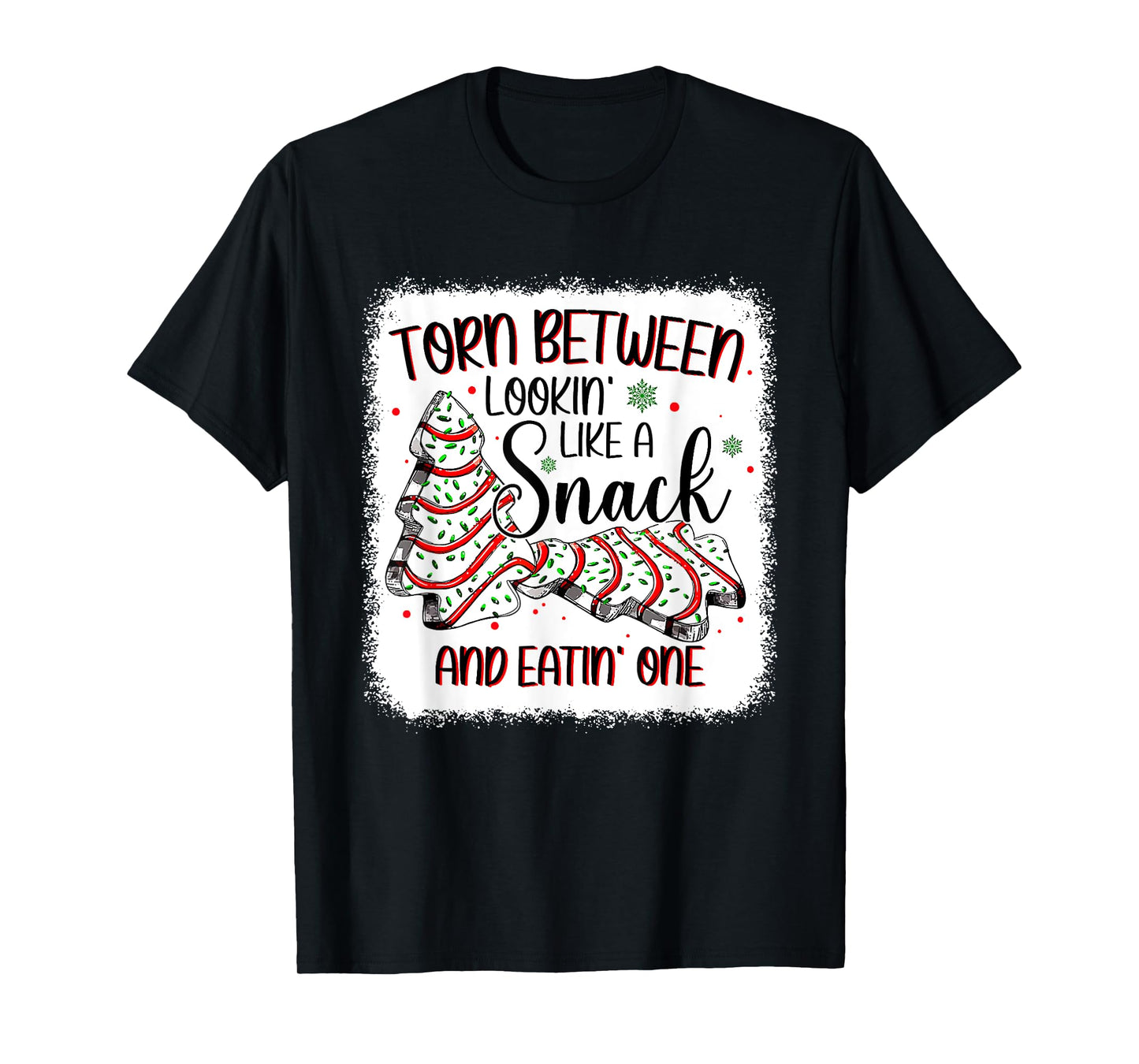 Torn Between Looking Like A Snack Or Eating One Christmas T-Shirt