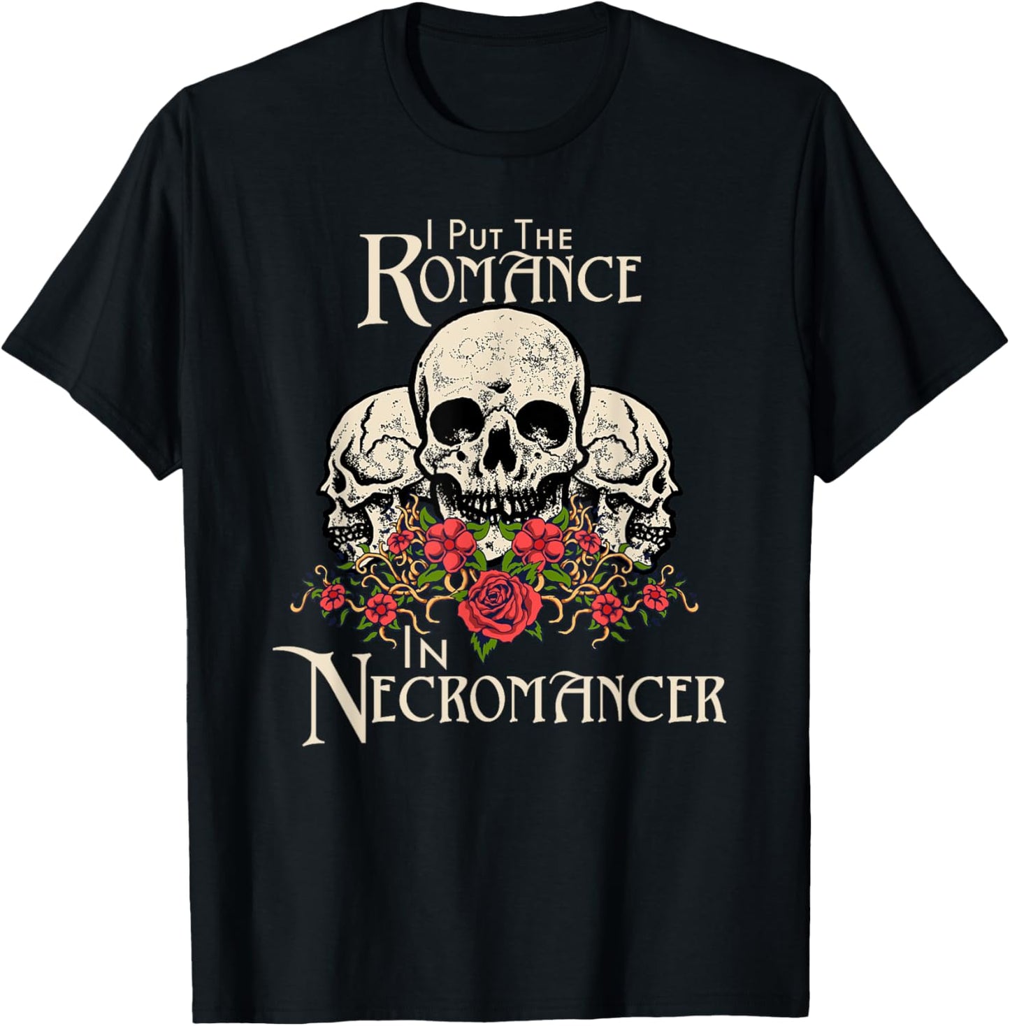 Funny Necromancer Shirt Halloween Undead, Skulls And Roses T-Shirt