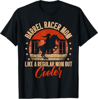 Barrel racer mom like a regular mom but cooler Racing T-Shirt