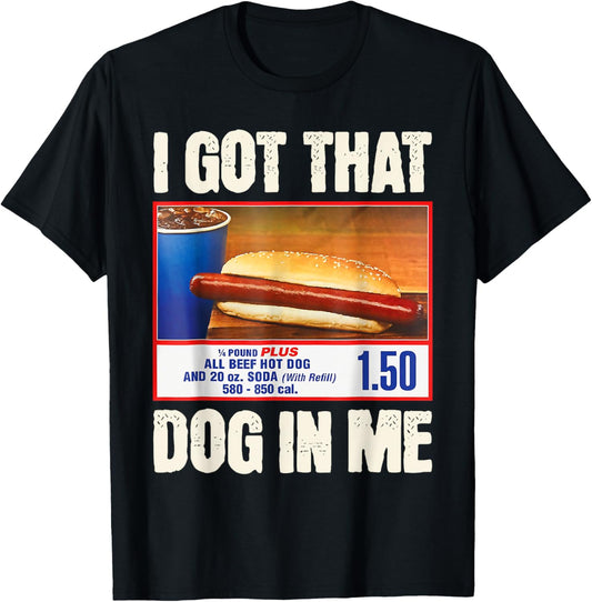 Retro Vintage I GOT-THAT DOG IN ME, Funny HotDog Womens Mens T-Shirt