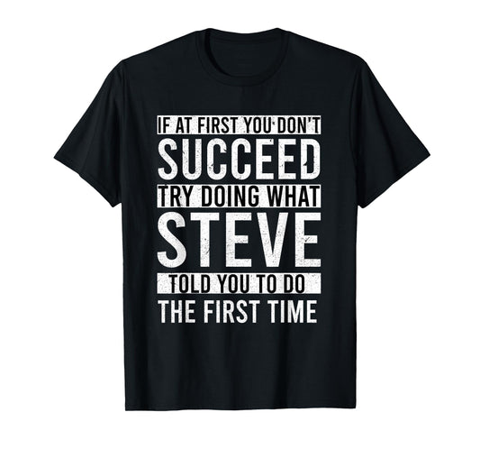 STEVE Gifts Name Personalized Birthday Presents Funny STEVE T-Shirt