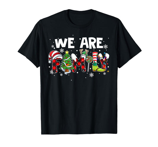 We Are Family Christmas Pajamas Funny Matching Family Xmas T-Shirt