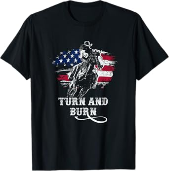 Turn and Burn - Patriotic Barrel Racing - Riding Gifts T-Shirt
