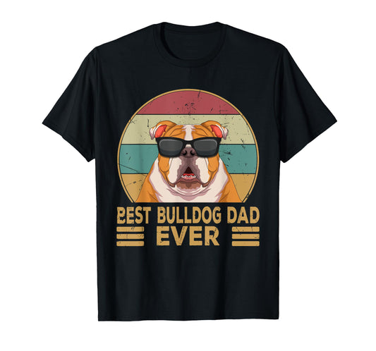 Best Bulldog Dad Ever Funny English Bulldog Dog Gifts T-Shirt