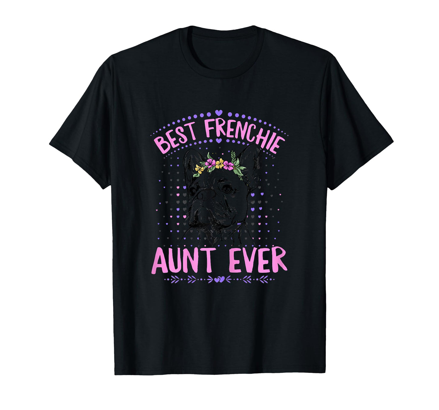 Best Frenchie Aunt Ever Design for a Frenchie Aunt T-Shirt