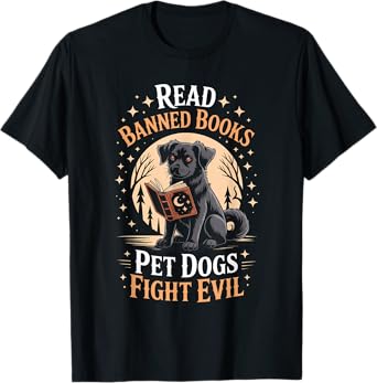 Read Banned Books PET DOGS FIGHT EVIL Read Books Reading T-Shirt