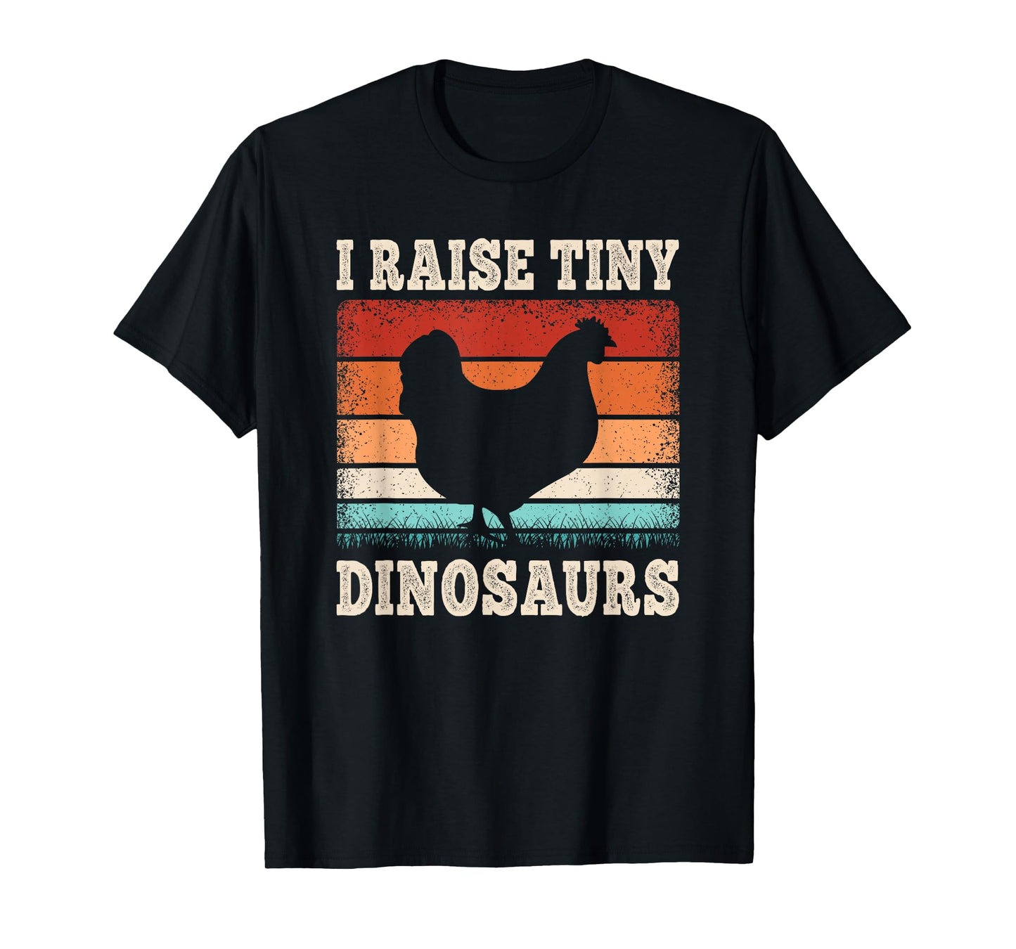 I Raise Tiny Dinosaurs Retro Hen Chicken Farming Men Women T-Shirt