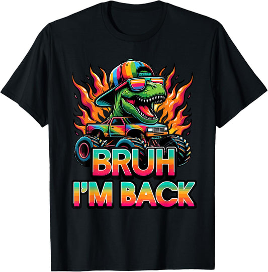 Bruh I’m Back Dinosaur Monster Truck Back to School T-Shirt