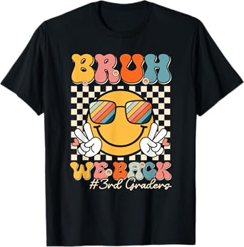 Bruh We Back 3rd Graders Smile Face 1st Day of Third Grade T-Shirt