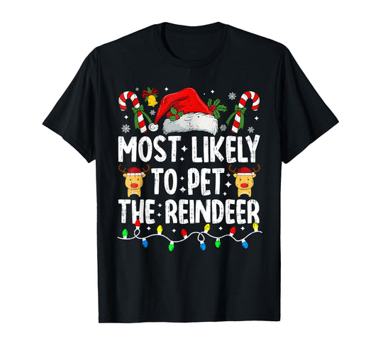 Most Likely To Pet The Reindeer Family Matching Christmas T-Shirt