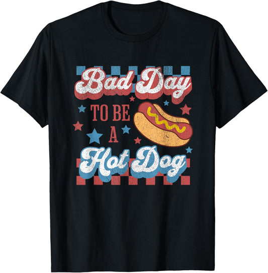 Bad Day to Be a Hot Dog 4th of July America Independence Day T-Shirt