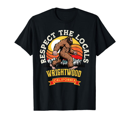 Wrightwood California Respect The Locals Retro Bigfoot T-Shirt