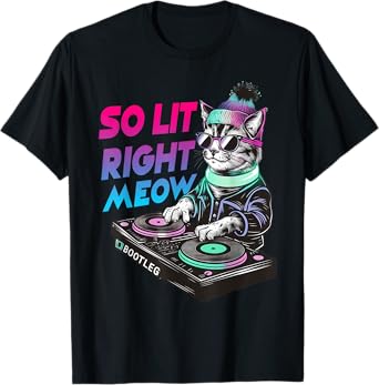 Funny Cat Rave Graphic Clothing So Lit Right Meow DJ Cat Tee T-Shirt
