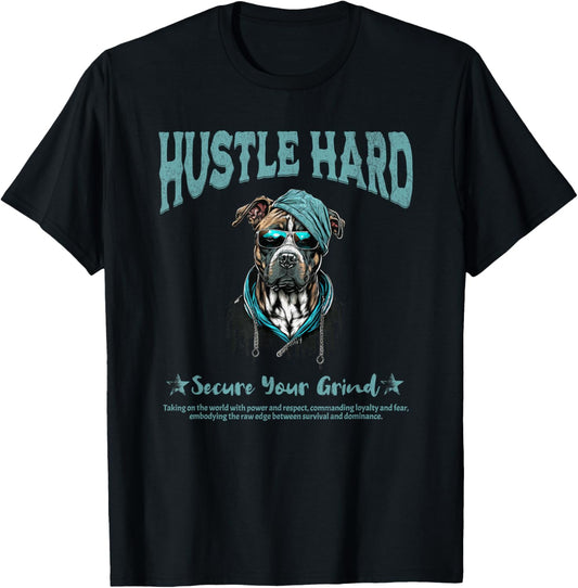 Hustle Hard Secure Your Grind Pitbull Dog T-Shirt