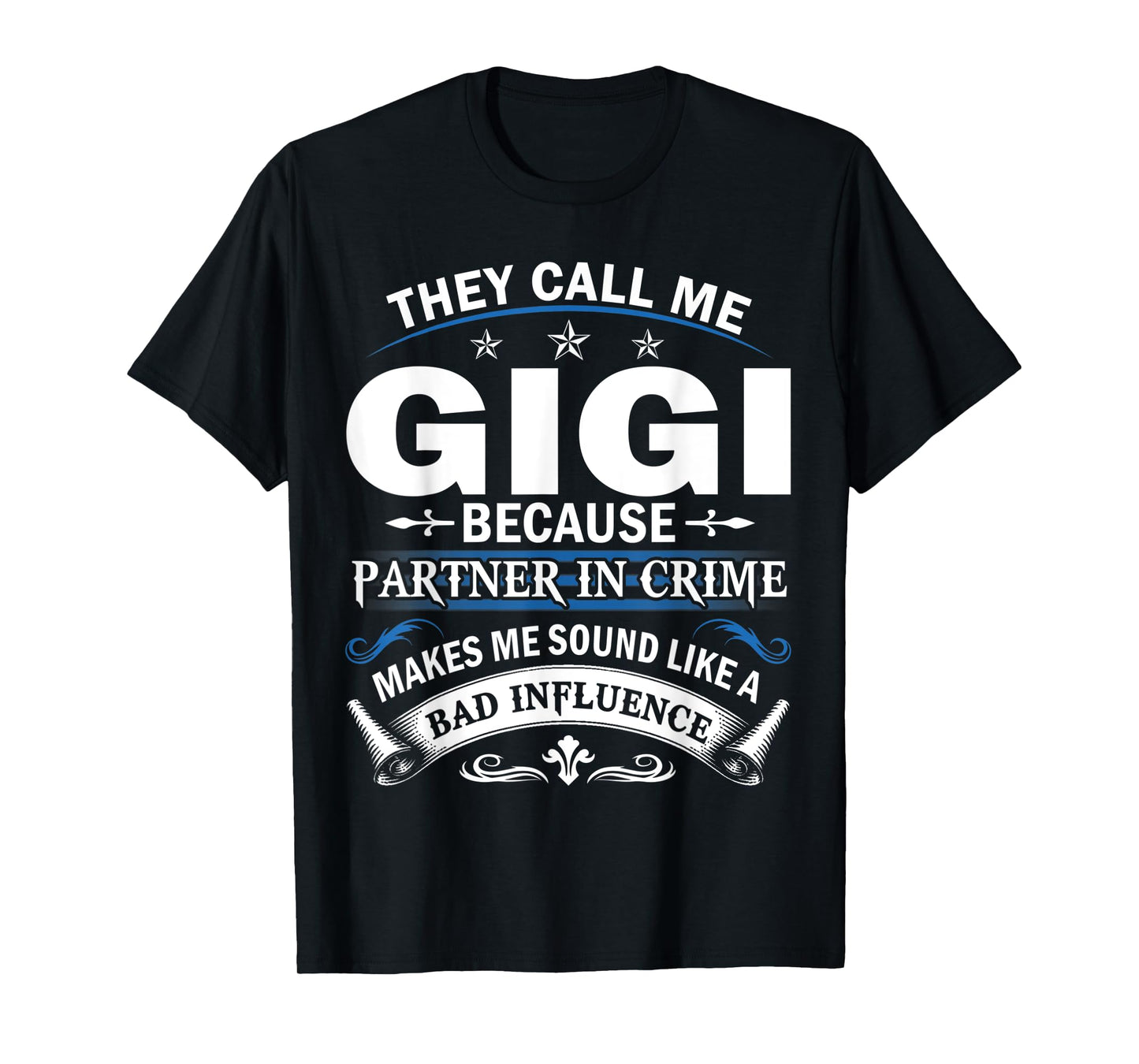 They Call Me Gigi Because Partner in Crime Grandma Gift T-Shirt