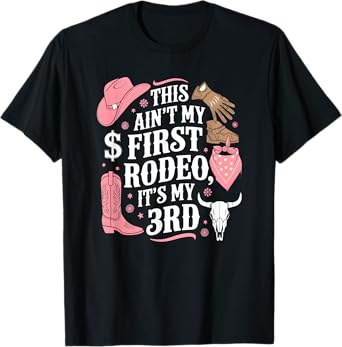 This Ain't My First Rodeo Its My 3rd Girl Birthday T-Shirt