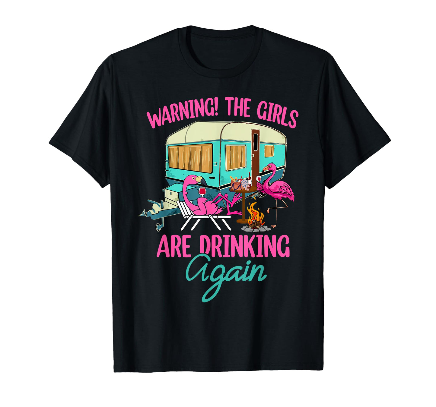 Warning The Girls Are Drinking Again Flamingo Funny T-Shirt