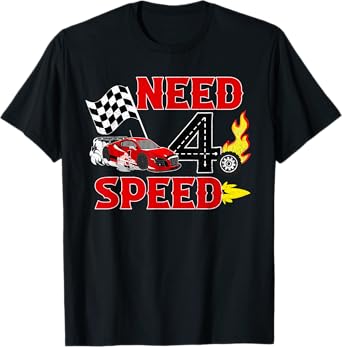 Need 4 Speed Racing Car 4th Birthday Party Decorations T-Shirt