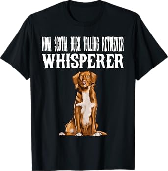Nova Scotia Duck Tolling Retrievers Wisperer Funny Dog Lover Men Women T-Shirt