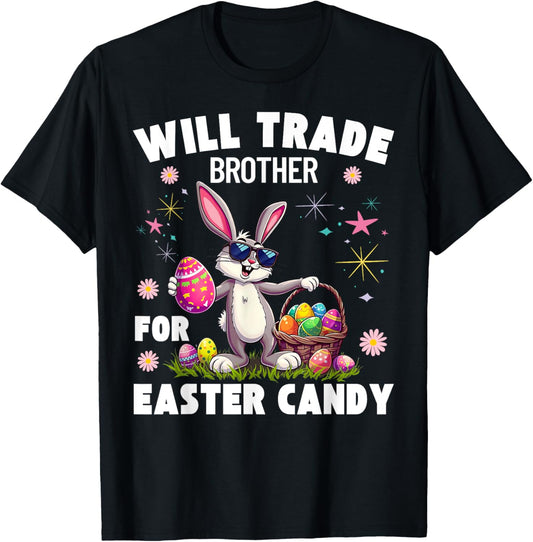 Will Trade Brother For Easter Candy Kids Boys Girls T-Shirt
