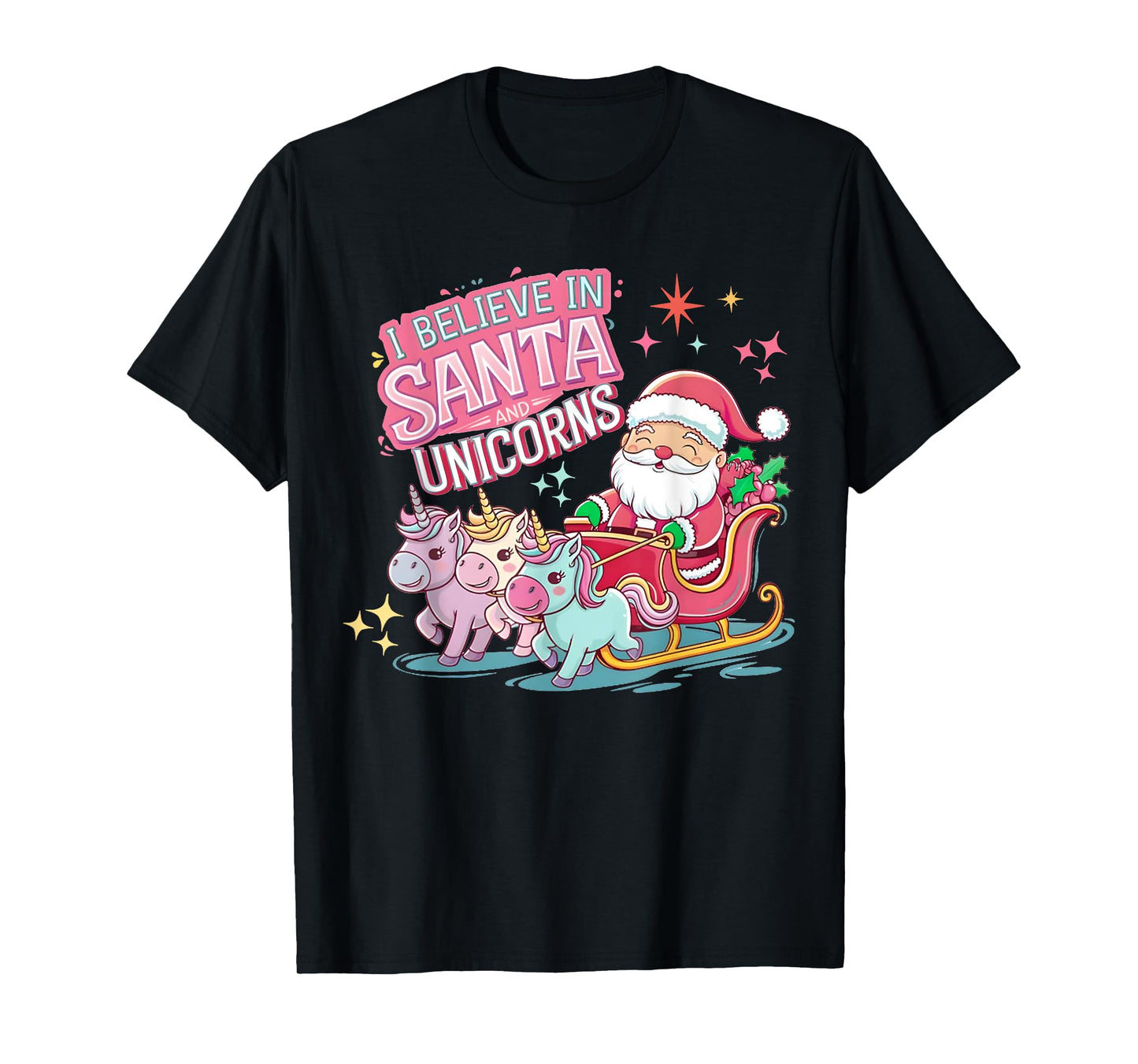 Christmas I Believe In Santa And Unicorns Funny Xmas Pajama T-Shirt