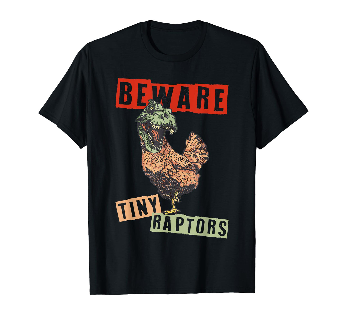Chicken Farmer Beware! Tiny Raptors T-Shirt