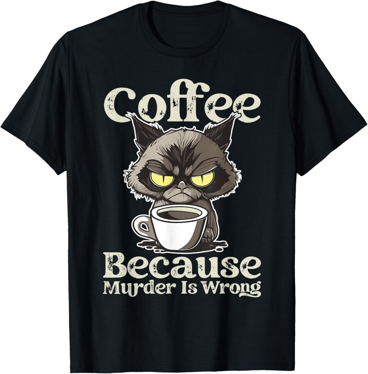Insomnia Cat Drinking Coffee Because Murder Is Wrong T-Shirt