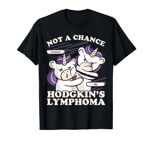 Hodgkins Lymphoma Awareness, Not A Chance Hodgkin's Lymphoma T-Shirt