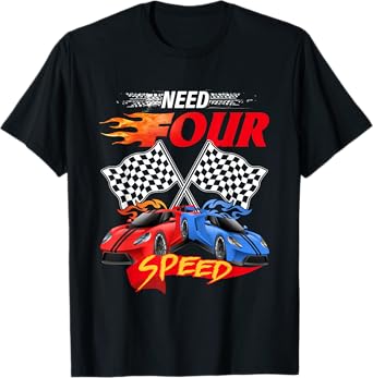 Need Four Speed Racing Car Flag 4th Birthday Pole Positions T-Shirt