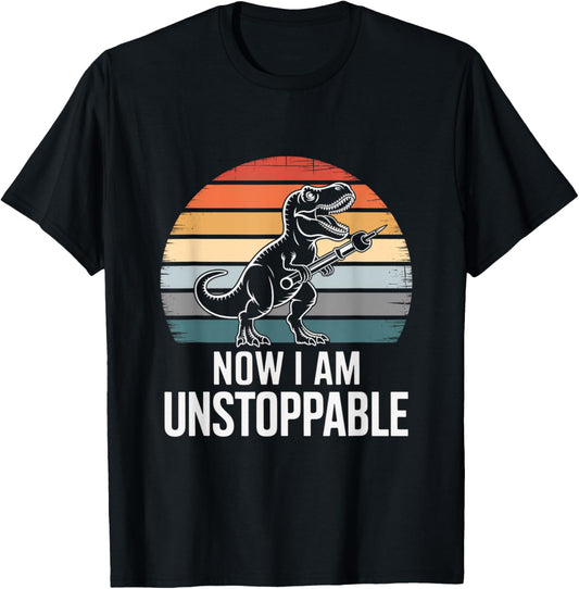 Now I Am Unstoppable T-Rex Funny Dinosaur T-Rex Gift Vintage T-Shirt
