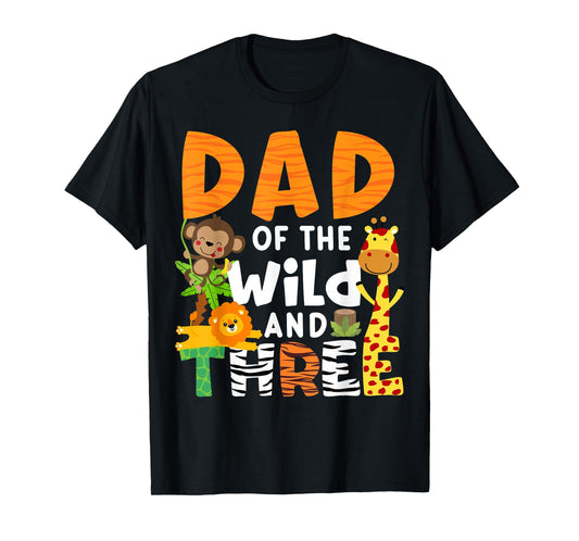 Dad Of The Wild and 3 Three Jungle Zoo Theme Birthday Safari T-Shirt