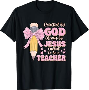 Created By God Called To Teacher - Jesus Christian Teacher T-Shirt