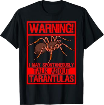 Tarantula Warning Arachnid Hairy Spiders Entomologist T-Shirt