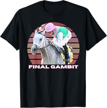 Final Gambit Horse, Horse Racing, Del Mar, Santa Anita Horse T-Shirt