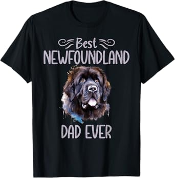 Best Newfoundland Dad Ever Newfoundland Dog T-Shirt