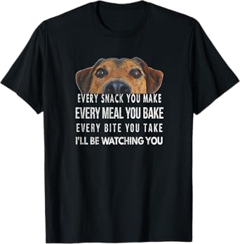 Every Snack You Make, I'll Be Watching, Dog Theme T-Shirt