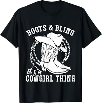 Boots And Bling It's A Cowgirl Thing T-Shirt