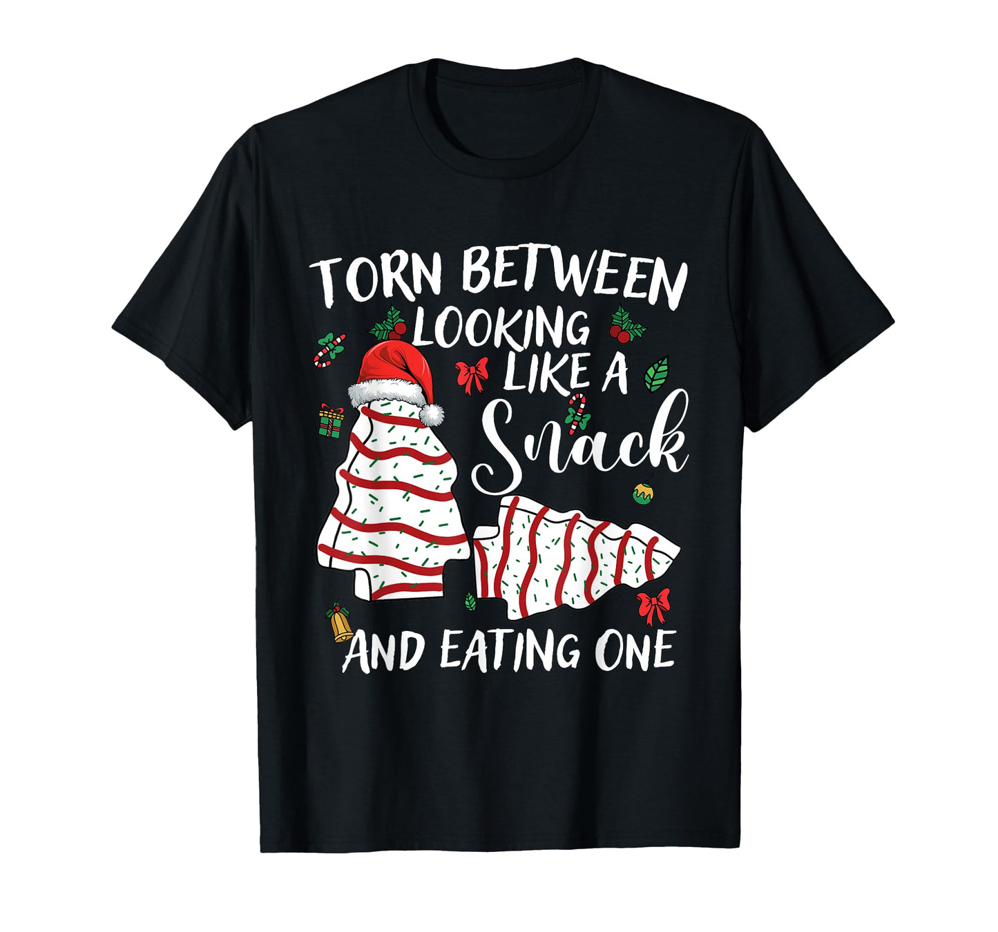 Torn Between Looking Like A Snack Or Eating One Christmas T-Shirt