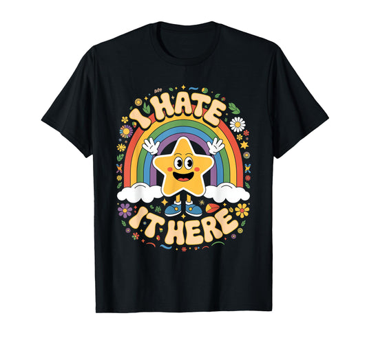 I hate it Here T-Shirt