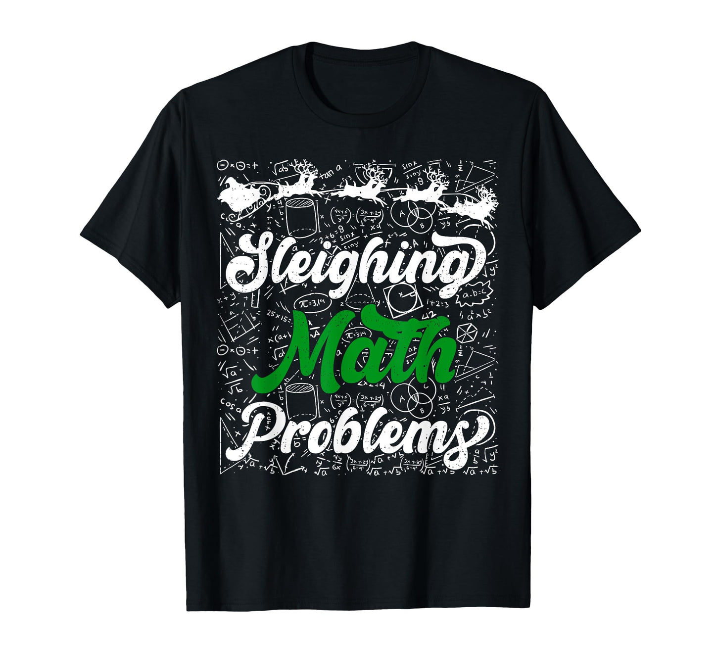 Sleighing Math Problem Funny Xmas Math Teacher Christmas T-Shirt