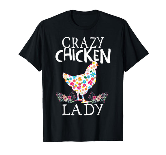 CRAZY Chicken Lady Funny Chicken Lovers for Women Girls T-Shirt