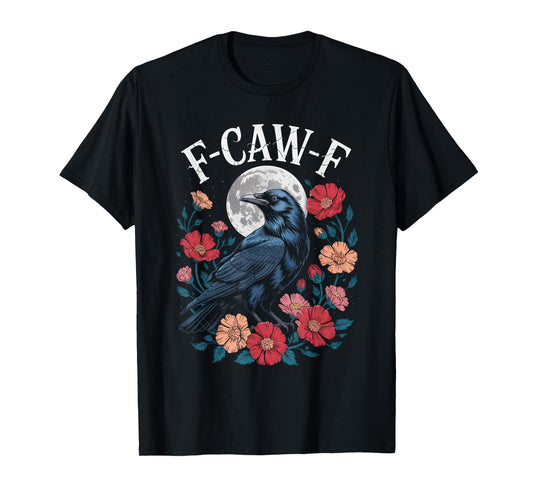 F-CAW-F Crow Shirt Gothic Raven Caw Caw Tee for Halloween T-Shirt