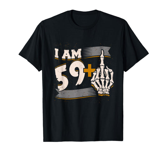 I Am 59 Plus Middle Finger Skeleton Bone 60th Birthday Shirt